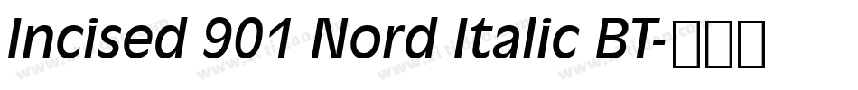 Incised 901 Nord Italic BT字体转换